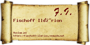 Fischoff Ilárion névjegykártya
